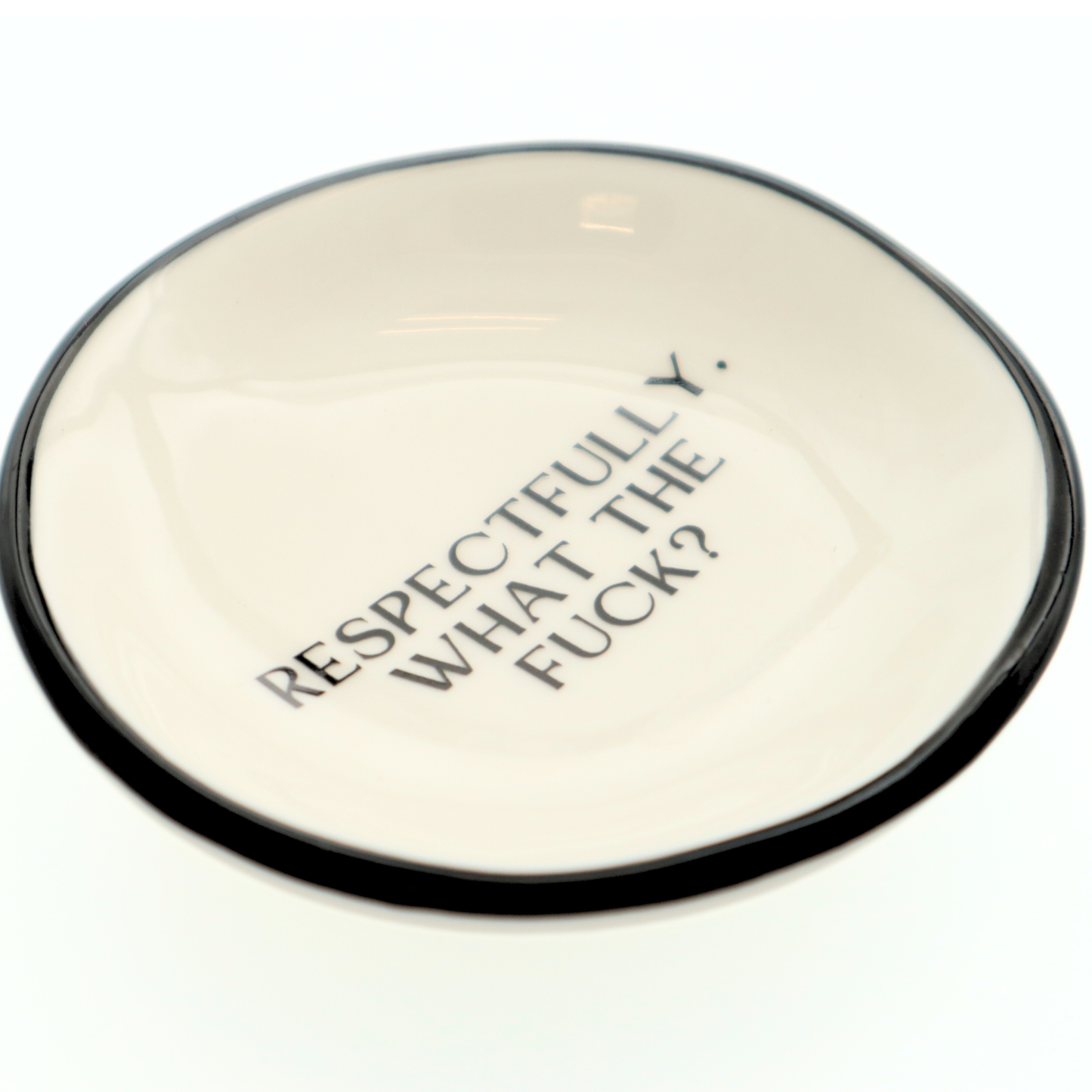 Respectfully, What The Fuck? - Ring Dish