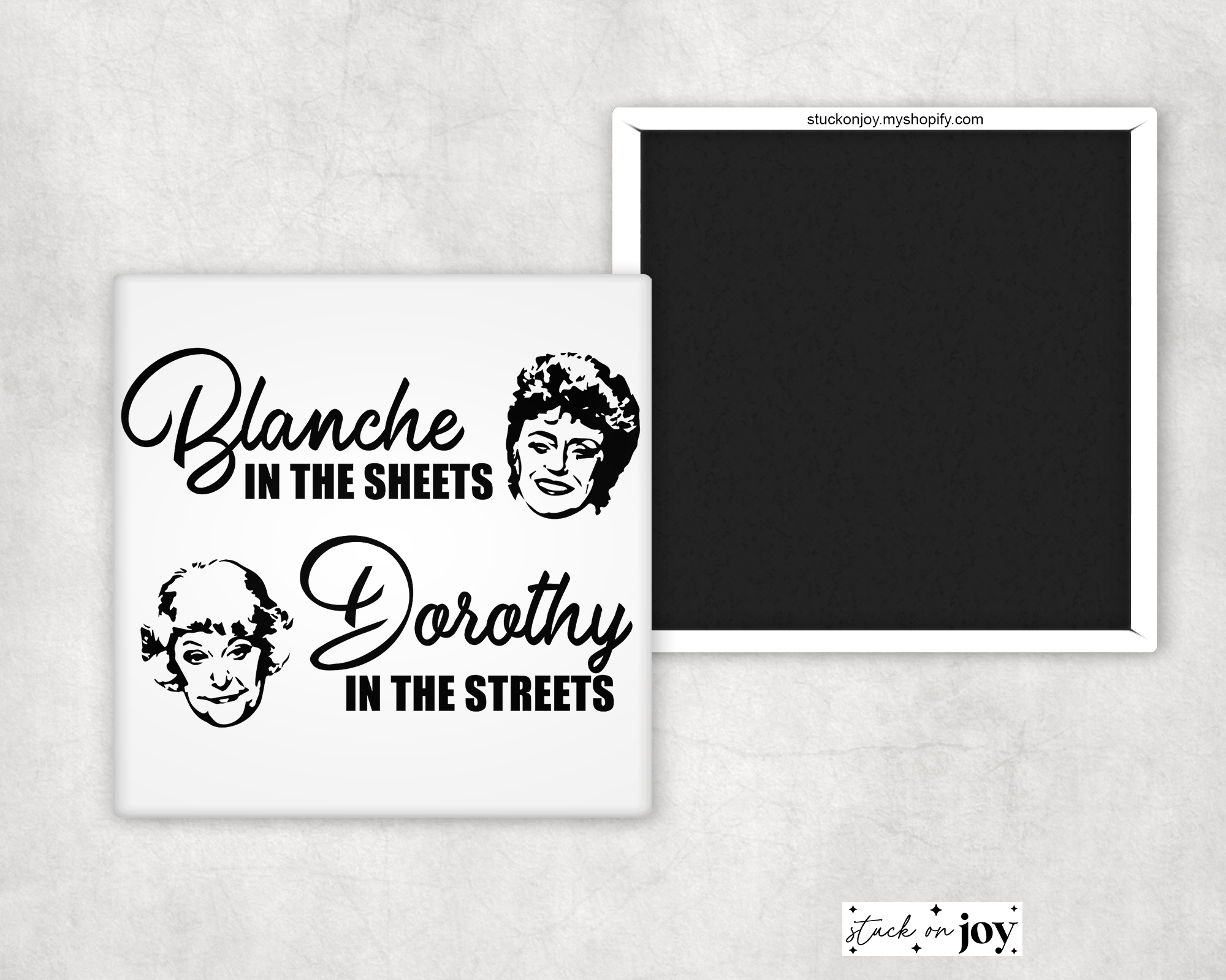 GOLDEN GIRLS FUNNY MAGNET - BLANCHE IN THE SHEETS, DOROTHY IN THE STREETS