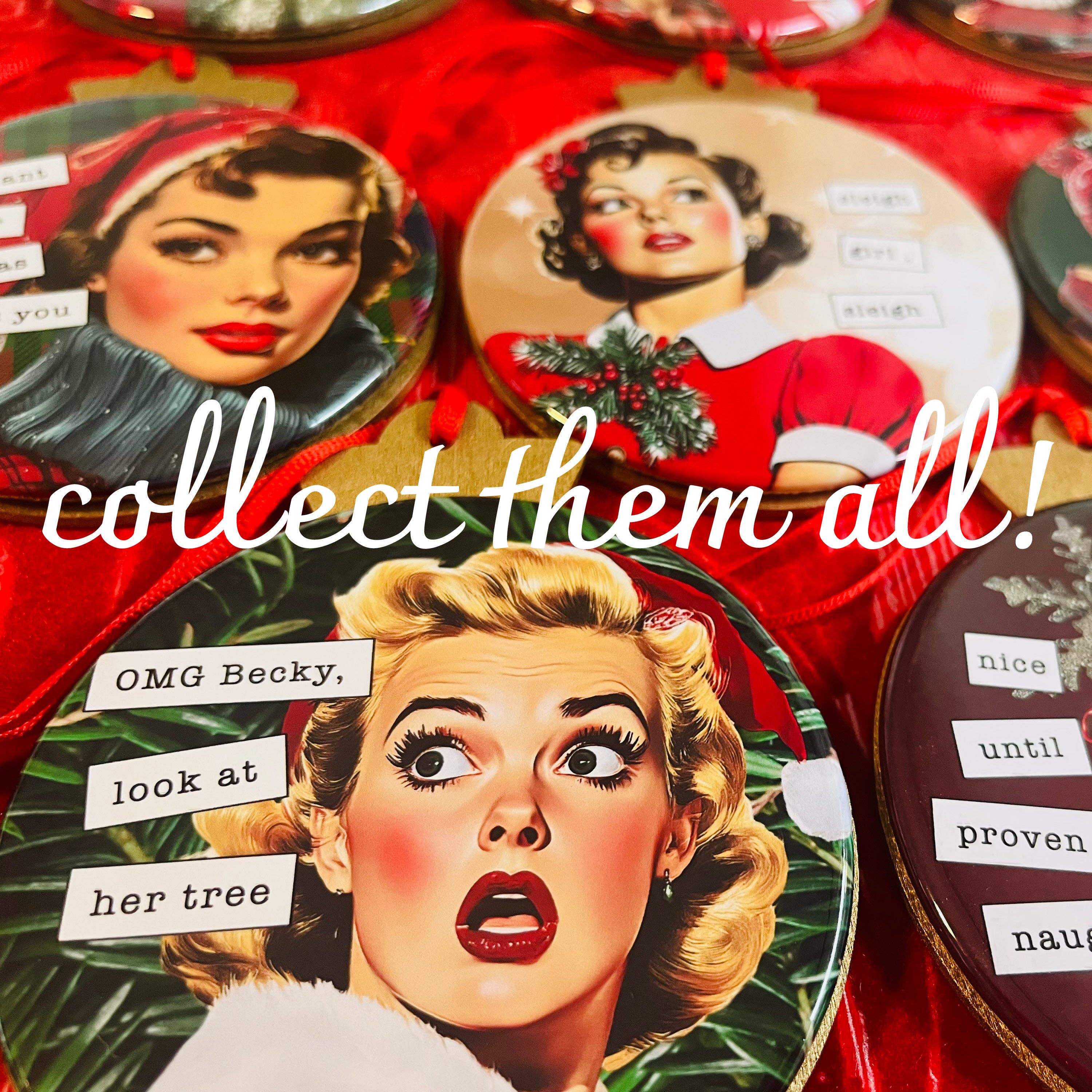 OMG BECKY, LOOK AT HER TREE - VINTAGE HOLIDAY LADIES CHRISTMAS ORNAMENT