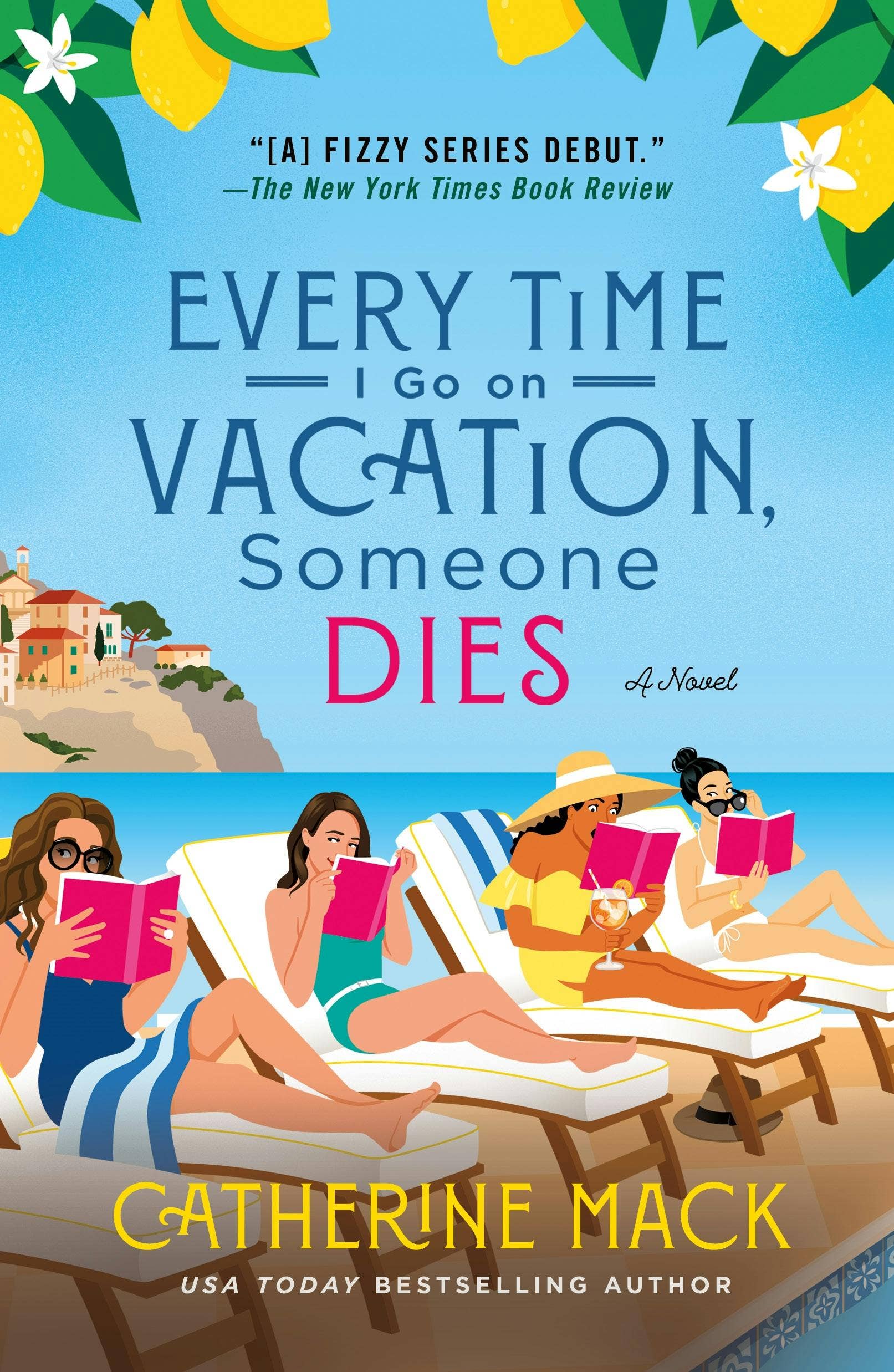 Every Time I Go On Vacation, Someon: A Novel