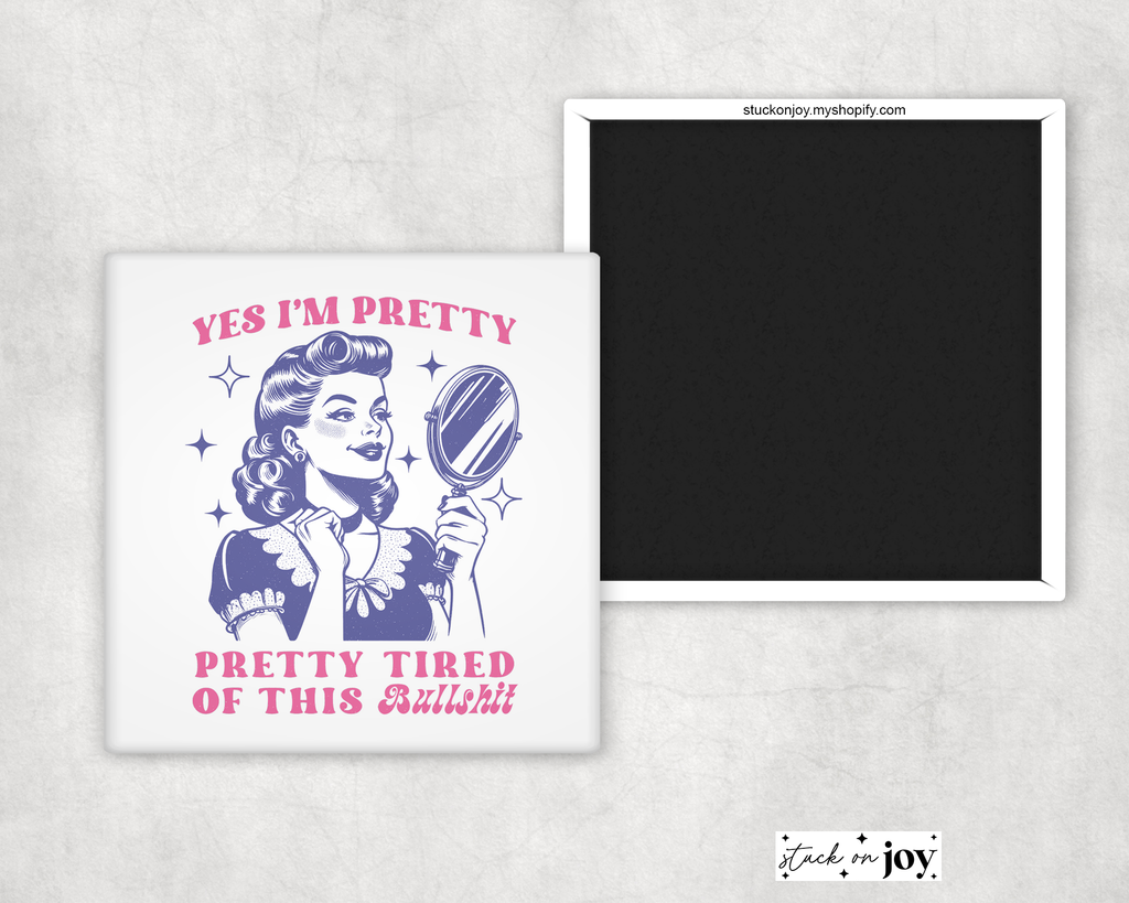 PRETTY TIRED OF THIS BULLSH!T FUNNY 2"x2" MAGNET