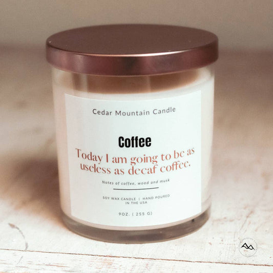 Today I am Going to Be as Useless as Decaf Coffee