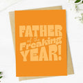 Father Of The Freaking Year! Greeting Card