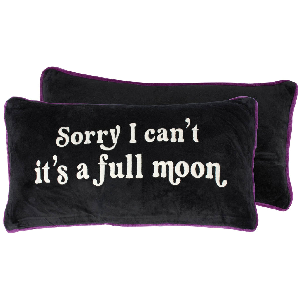 Sorry I Can't It's A Full Moon Pillow