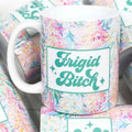 Frigid B!tch