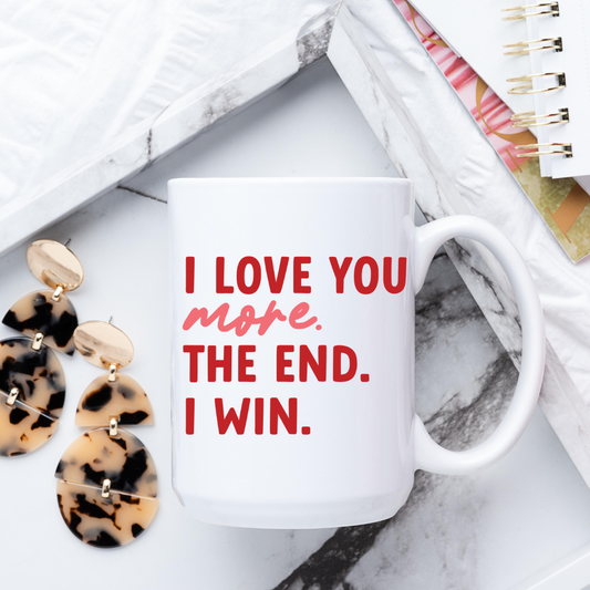 15 oz I Love You More Ceramic Coffee Mug, Valentines Mug